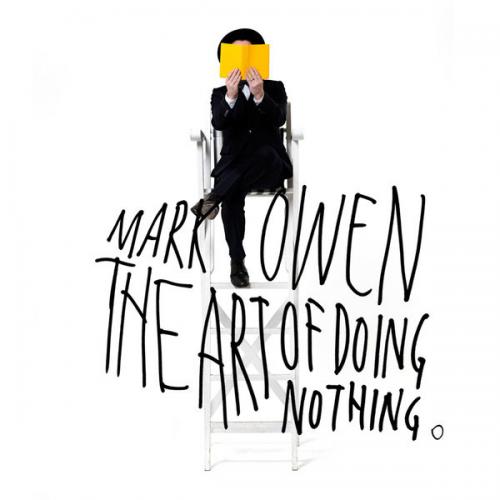 Mark Owen - The Art Of Doing Nothing (Limited Deluxe Edition) (2013)