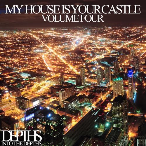 My House Is Your Castle Vol Four - Selected House Tunes (2013)