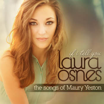 Laura Osnes - If I Tell You (The Songs of Maury Yeston) (2013)