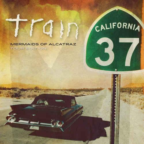 Train - California 37 (Mermaids of Alcatraz Tour Edition) (2013)