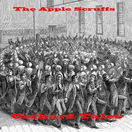 The Apple Scruffs - Orchard Tales (2013)