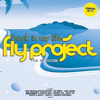 Fly Project - Back In My Life (The Remixes) (2013)