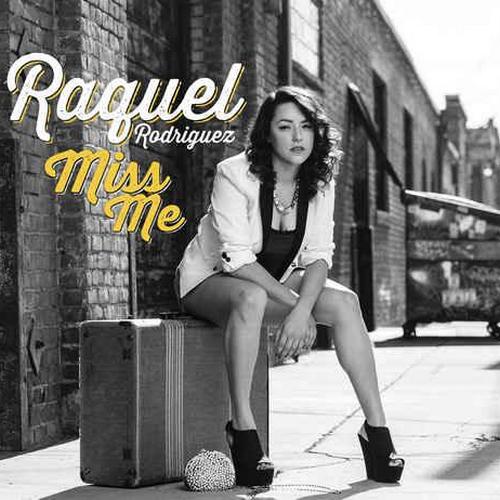 Raquel Rodriguez - Miss Me (2013)