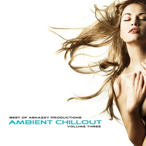 Best Of Asnazzy Productions: Ambient Chillout Vol.3 (2013)