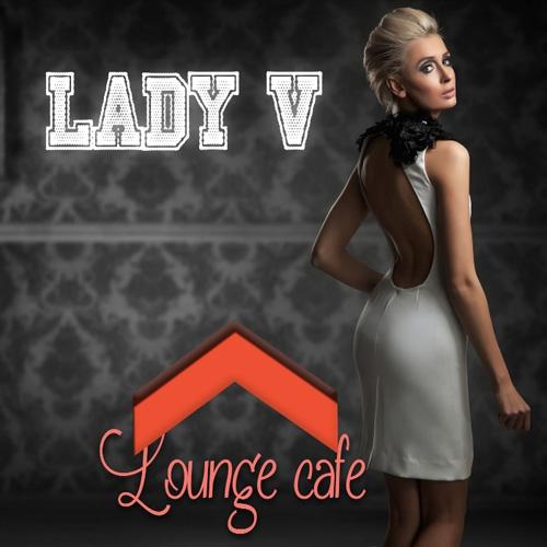 Lady V - Lounge Cafe (2013)