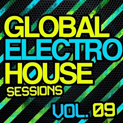 Global Electro House Sessions Vol.9 (2013)