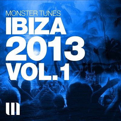 Monster Tunes Ibiza 2013 Vol.1 (2013)