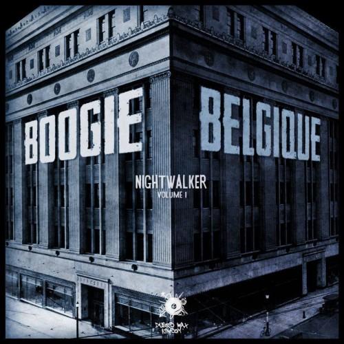 Boogie Belgique – Nightwalker Vol.1 (2013)