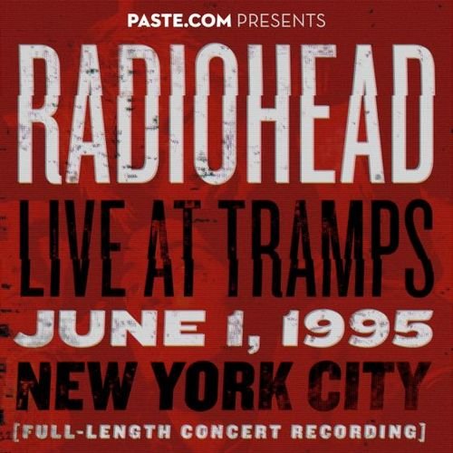 Radiohead - Live at Tramps, NYC [01.06.95] (2013)