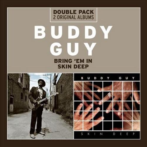 Buddy Guy - Bring 'Em In & Skin Deep (2013)