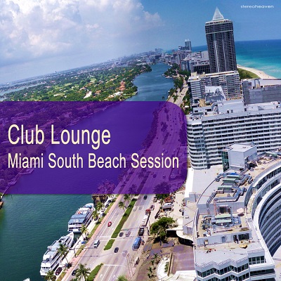 Club Lounge: Miami South Beach Session (2013)