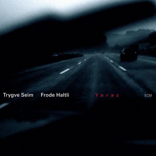 Trygve Seim & Frode Haltli – Yeraz (2008)