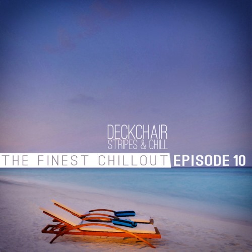 VA - Deckchair Stripes & Chill Episode 10 (2013)