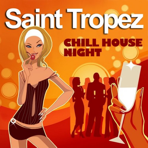 VA - Saint Tropez Chill House Night (Chilled Grooves Deluxe Selection) (2013)