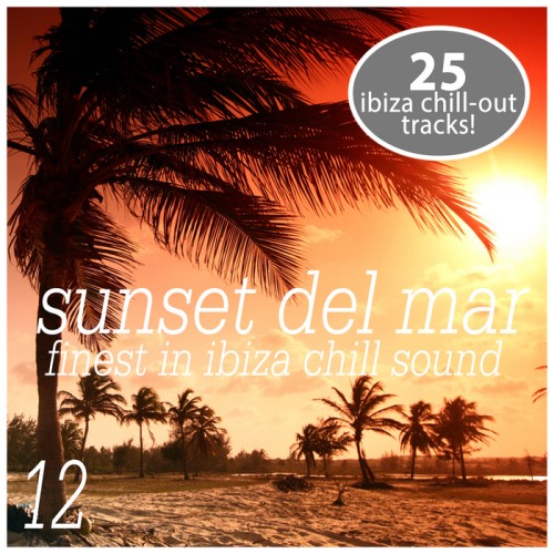 VA - Sunset del Mar, Vol. 12 - Finest In ibiza Chill (2013)