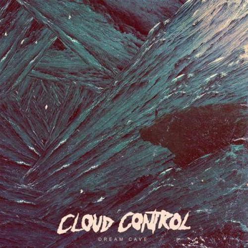 Cloud Control – Dream Cave (2013)