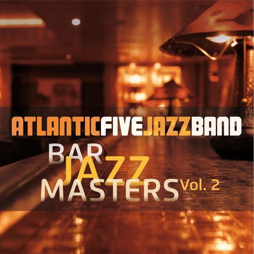 Atlantic Five Jazz Band - Bar Jazz Masters Vol.2 (2013)