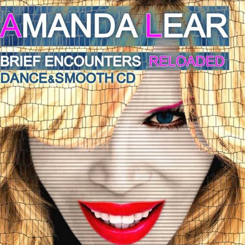 Amanda Lear - Brief Encounters Reloaded/Dance and Smooth (2013)