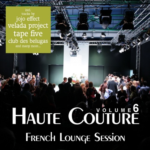 VA - Haute Couture Vol. 6 - French Lounge Session (2011)