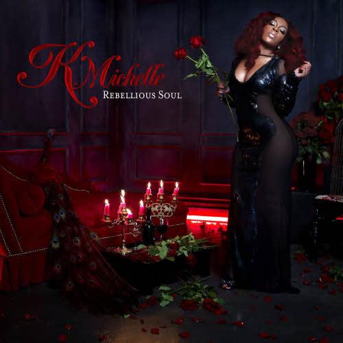 K Michelle - Rebellious Soul (2013)