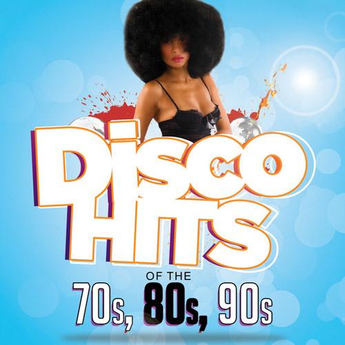 Disco Hits of The 70s, 80s & 90s (2013)