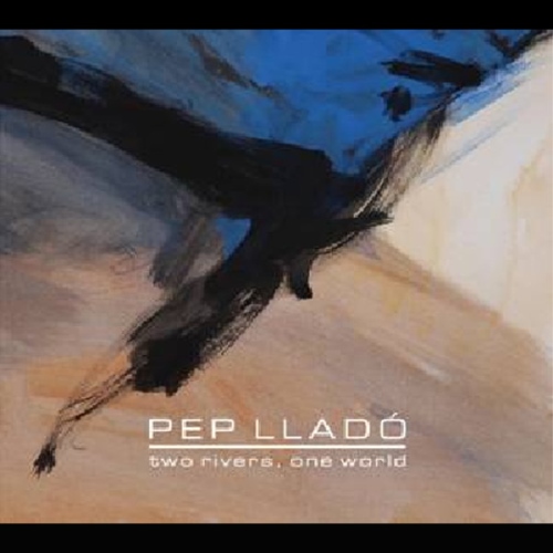 Pep Llado -Two Rivers, One World (2013)