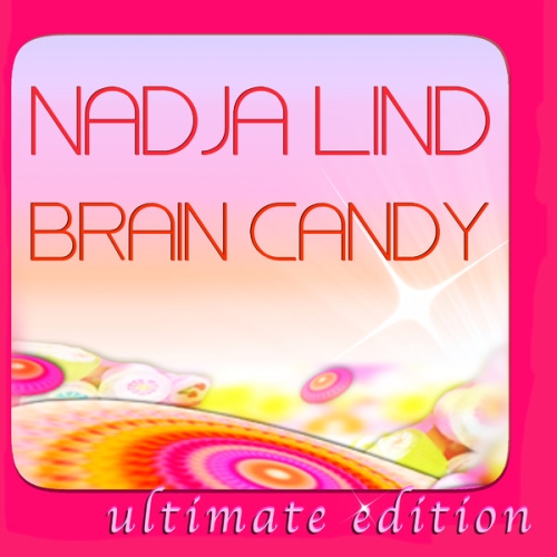 Nadja Lind – Brain Candy (Ultimate Edition)(2013)