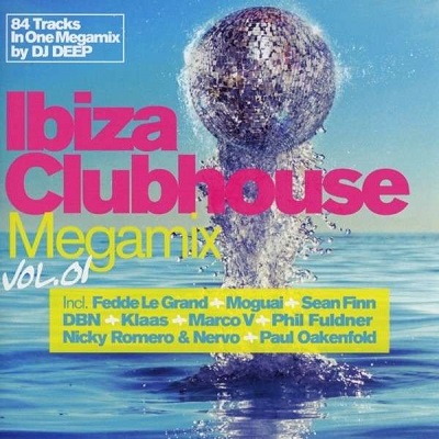 Ibiza Clubhouse Megamix Vol.1 (Mixed by DJ Deep) (2013)