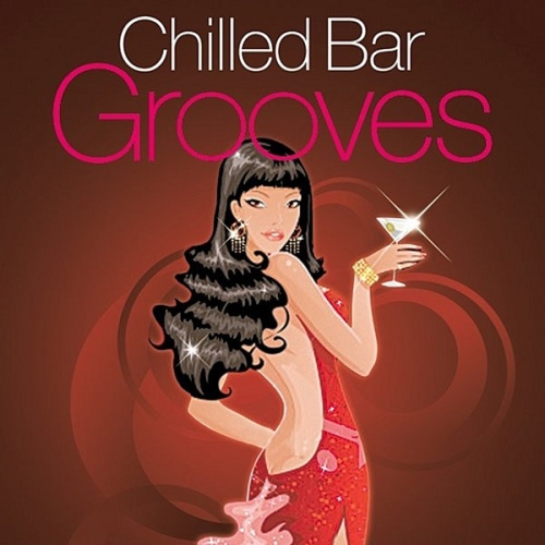 VA - Chilled Bar Grooves (Deluxe Edition)(2013)