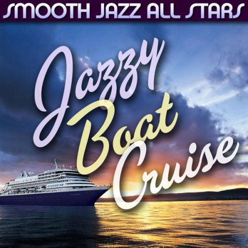 Smooth Jazz All Stars – Jazzy Boat Cruise (2013)