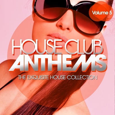 House Club Anthems: The Exquisite House Collection Vol.5 (2013)