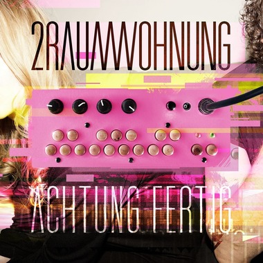 2rаumwоhnung - Асhtung Fеrtig (2013)