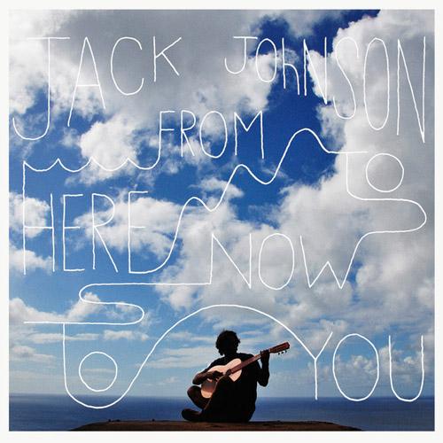 Jack Johnson - From Here to Now to You (2013)