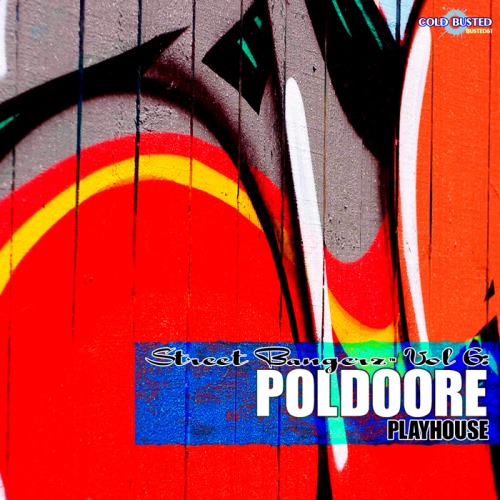 Poldoore - Street Bangerz Volume 6: Playhouse (2012)