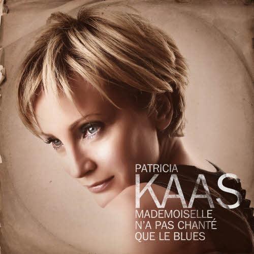 Patricia Kaas - Mademoiselle N'a Pas Chante Que Le Blues (2012)