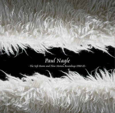 Paul Nagle - The Soft Room 1980-85 [Club Edition] (2013)