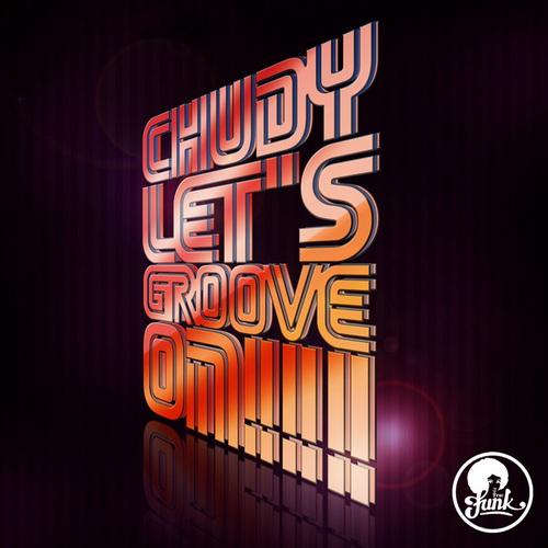 Chudy - Let's Groove On! (2013)