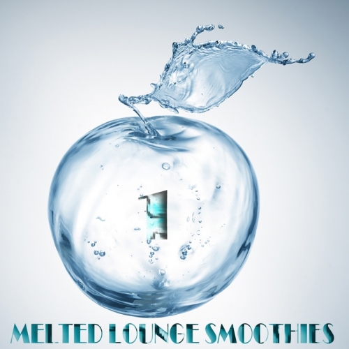 VA - Melted Lounge Smoothies Vol 1 (Tasted & Refreshing Chill Out)(2013)