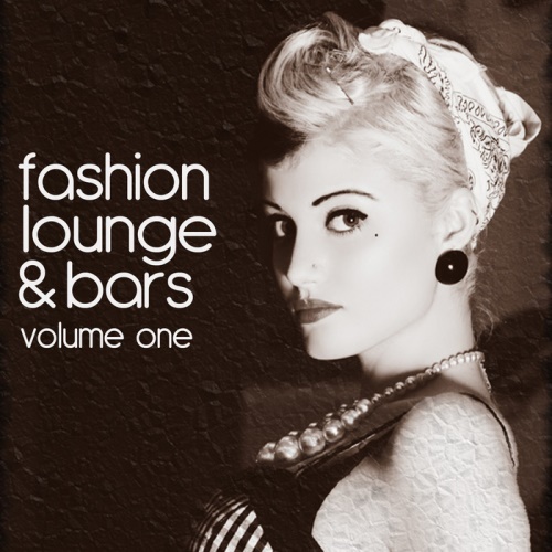 VA - Fashion Lounge & Bars, Vol. 1 (2013)