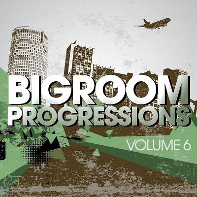 Bigroom Progressions Vol.6 (2013)