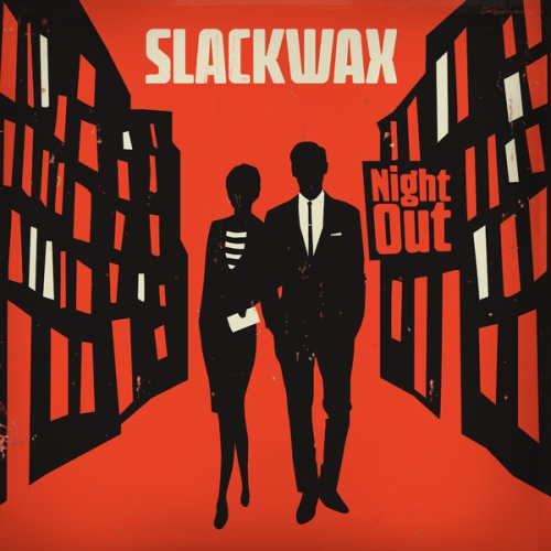 Slackwax - Night Out (2013)