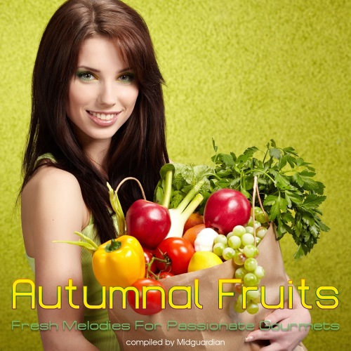 VA - Autumnal Fruits - Fresh Melodies For Passionate Gourmets (2013)