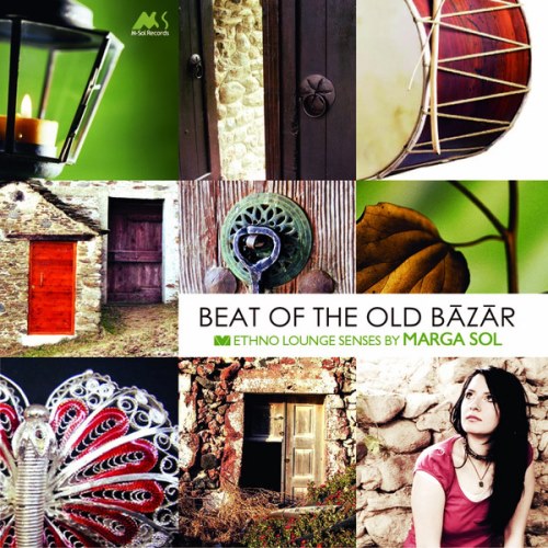 Marga Sol – Beat of the Old Bazar (Ethno Lounge Senses)(2013)