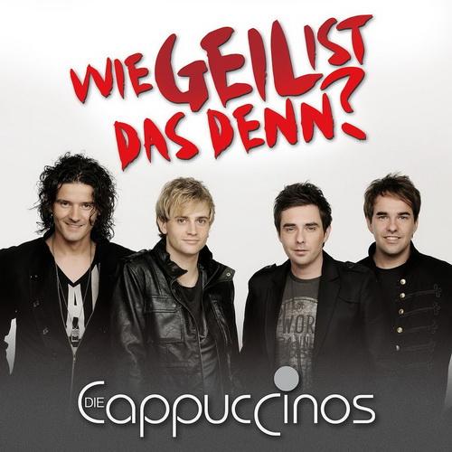 Die Cappuccinos - Wie geil ist das denn (2013)