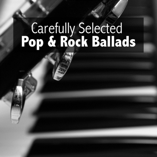 VA - Carefully Selected Pop & Rock Ballads (2013)