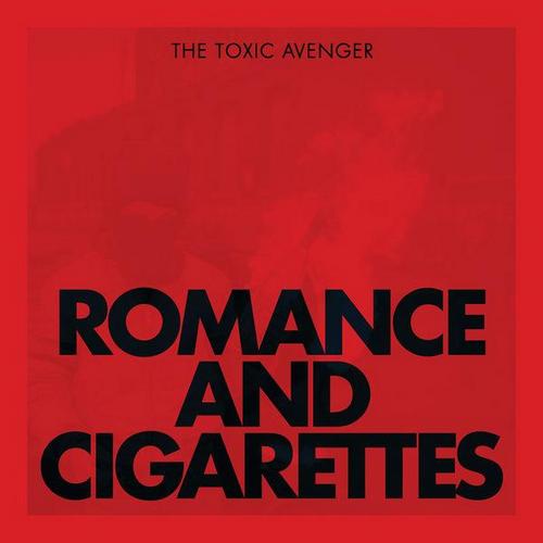 The Toxic Avenger - Romance & Cigarettes (2013)