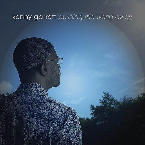 Kenny Garrett - Pushing The World Away (2013)