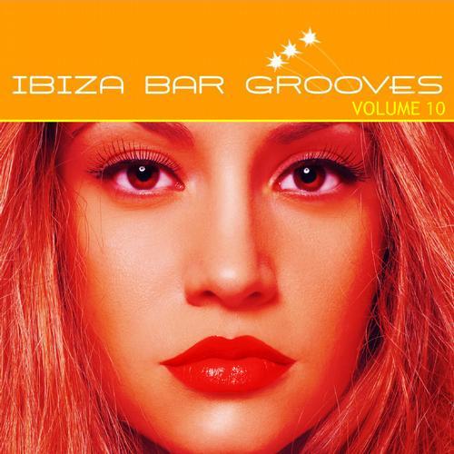 Ibiza Bar Grooves Vol.10 (2013)