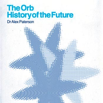 The Orb - History Of The Future (2013)