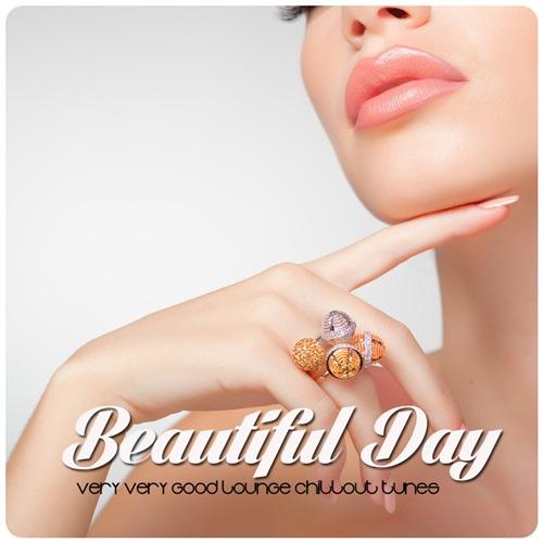 Beautiful Day: Very Very Good Lounge & Chillout Tunes (2013)